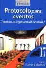 Protocolo para Eventos. Tecnicas de Organizacion de Actos I