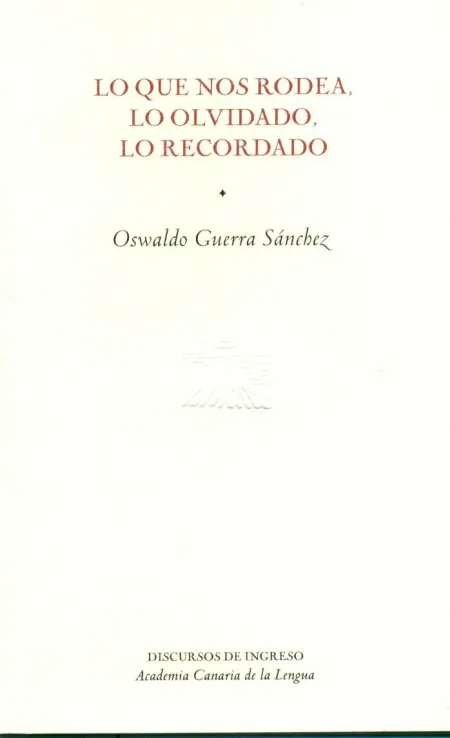 Lo que nos Rodea, lo Olvidado, lo Recordado