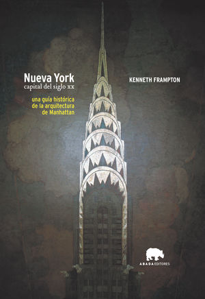 NUEVA YORK CAPITAL DE S.XX. GUIA HISTORICA ARQUITECTURA DE MANHATTAN