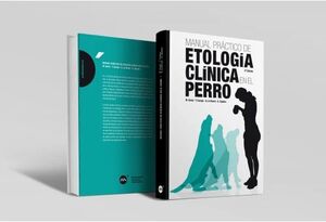 MANUAL PRÁCTICO DE ETOLOGÍA CLÍNICA EN EL PERRO, 2ª EDICIÓN