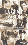 GRAN EVASION, LA. VERDADERA HISTORIA DE LA FUGA MAS FAMOSA II