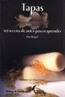 Tapas. 122 Recetas de Autor para Sorprender