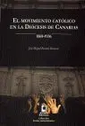 Movimiento Catolico en la Diocesis de Canarias 1868-1936, el
