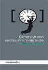 Como Vivir con Veinticuatro Horas Al Dia