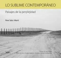 Lo Sublime Contemporáneo. Paisajes de la Perplejidad