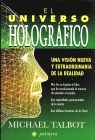 UNIVERSO HOLOGRAFICO, EL. UNA VISION NUEVA Y EXTRAORDINARIA DE LA