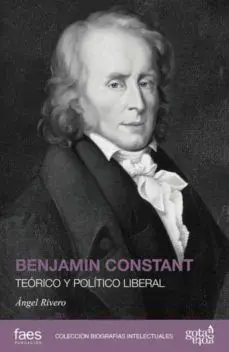 Benjamin Constant. Teórico y Político Liberal