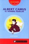 ALBERT CAMUS. EL HOMBRE REBELDE