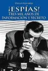 Espias! Tres Mil Años de Informacion y Secreto