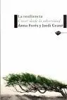 La Resiliencia. Crecer Desde la Adversidad