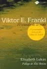 Viktor e. Frankl. El Sentido de la Vida