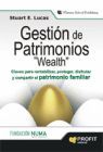 GESTION DE PATRIMONIOS WEALTH. CLAVES PARA RENTABILIZAR, PROTEGER