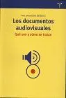 Documentos Audiovisuales, los. Que Son y Como se Tratan