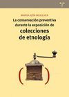 CONSERVACION PREVENTIVA DURANTE LA EXPOSICION DE COLECCIONES DE ETNOLOGIA