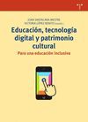 EDUCACION, TECNOLOGIA DIGITAL Y PATRIMONIO CULTURAL