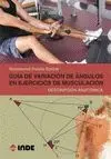 Guia de Variacion Angulos en Ejercicios de Musculacion. Descripcion Anatomica