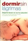 Dormir sin Lagrimas. Dejarle Llorar no Es la Solucion