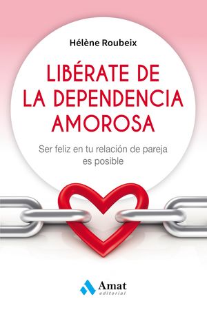 LIBRATE DE LA DEPENDENCIA AMOROSA