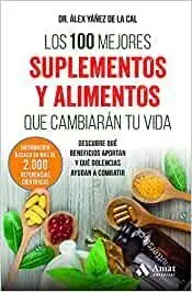 Los 100 Mejores Suplementos y Alimentos que Cambiarán tu Vida