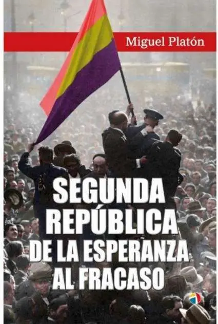 La Segunda Republica de la Esperanza a Fracaso