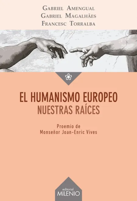 El Humanismo Europeo. Nuestras Raíces