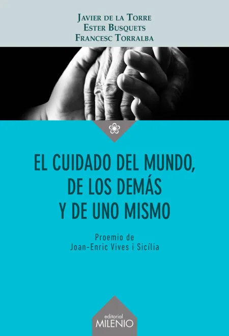 El Cuidado del Mundo, de los Demás y de Uno Mismo