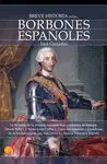 Breve Historia... borbones Españoles