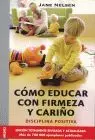 Como Educar con Firmeza y Cariño. Disciplina Positiva