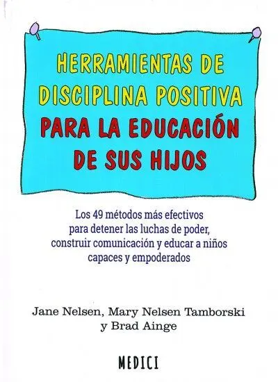 Herramientas de Disciplina Positiva para la Educacion de Sus Hijos