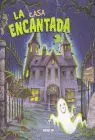 Casa Encantada, la