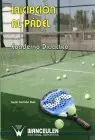 Iniciacion Al Padel. Cuaderno Didactico.