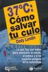 37º C : Como Salvar tu Culo