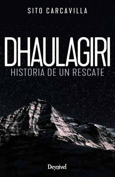 Dhaulagiri. Historia de un Rescate