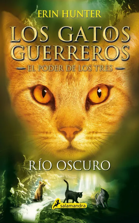 Río Oscuro - los Gatos Guerreros. El Poder de los Tres Ii
