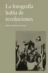 La Fotografía Habla de Revoluciones