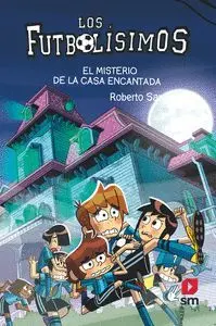 Los Futbolísimos 23 el Misterio de la Casa Encantada