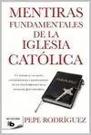 Mentiras Fundamentales Iglesia Católica