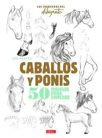 Caballos y Ponis. Los Cuadernos del Dibujante