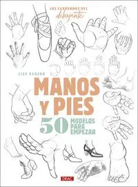 Manos y Pies, 50 Modelos para Empezar. Los Cuederno del Dibujante