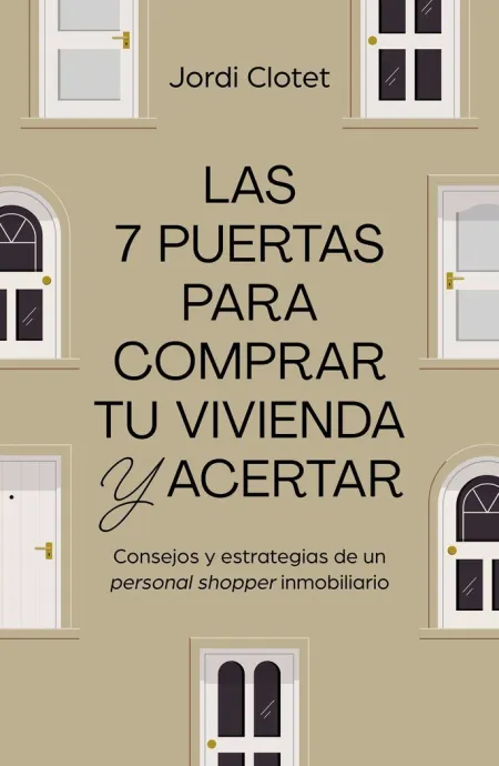 Las 7 Puertas para Comprar tu Vivienda y Acertar