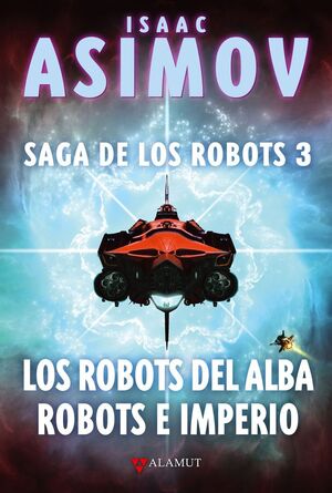 LOS ROBOTS DEL ALBA. ROBOTS E IMPERIO. SAGA DE LOS ROBOT 3