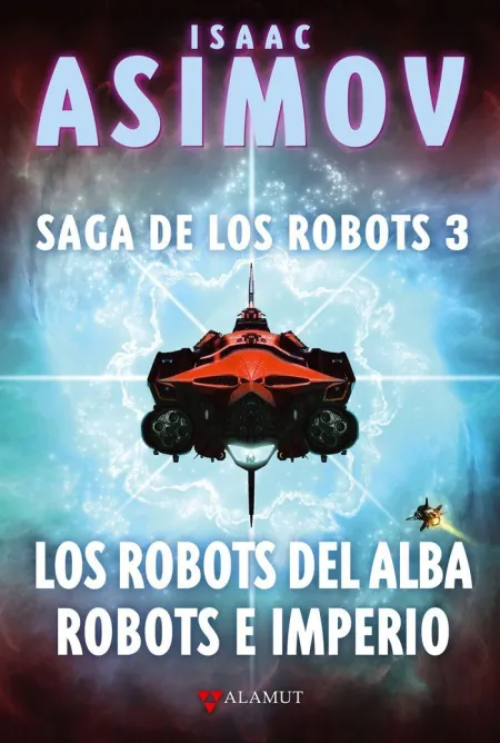 Los Robots del Alba. Robots e Imperio. Saga de los Robot 3