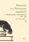 HISTORIA DE LA LITERATURA ESPAÑOLA 6. MODERNIDAD Y NACIONALISMO
