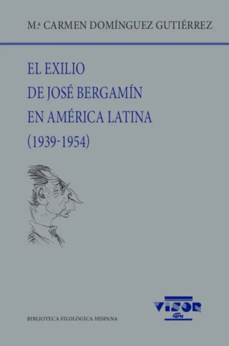 El Exilio de Jose Bergamin en America Latina (1939-1954)