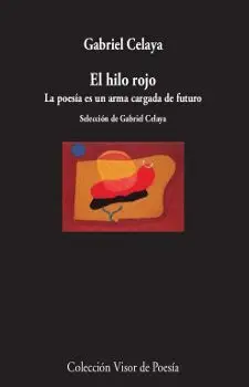 El Hilo Rojo. La Poesía Es una Arma Cargada de Futuro