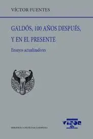 Galdós, 100 Años Después, y en el Presente