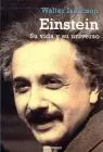 Einstein. Su Vida y Su Universo