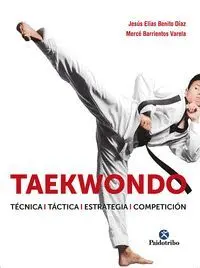 Taekwondo. Técnica. Táctica. Estrategia. Competición