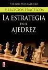 Estrategia en el Ajedrez, la. Ejercicios Practicos