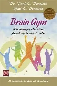 Brain Gym. Kinesiología Educativa. Aprendizaje de Todo el Cerebro
